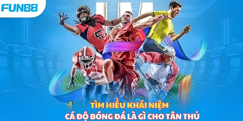 Cá cược bóng đá là gì và chi tiết những kèo cược phổ biến tim hieu khai niem ca do bong da la gi 1